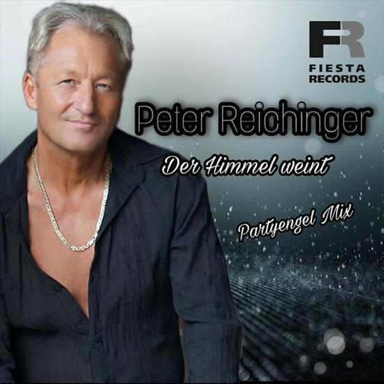 Covers - 25.Peter Reichinger - Der Himmel weint Partyengel Mix.jpg