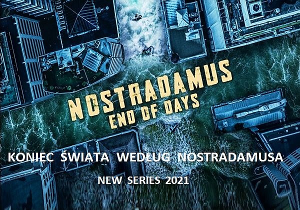 FOTO - Nostradamus End Of Days - Koniec świata według Nostradamusa 2021.jpg